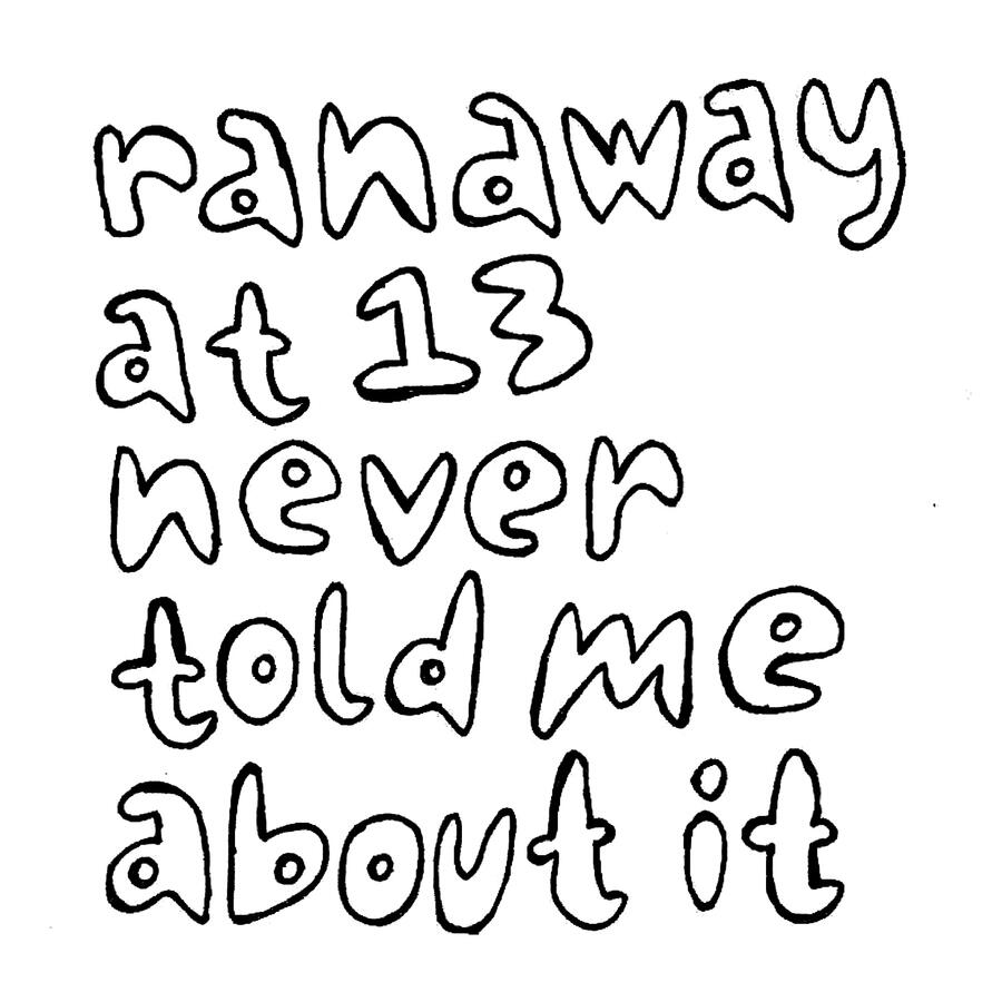 ran away at 13